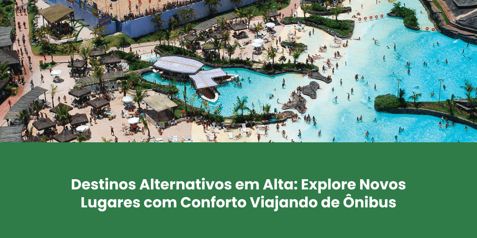 Destinos Alternativos em Alta: Explore Novos Lugares com Conforto Viajando de Ônibus
