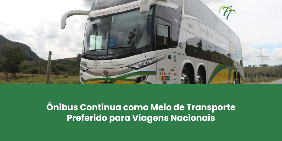 Ônibus Continua como Meio de Transporte Preferido para Viagens Nacionais