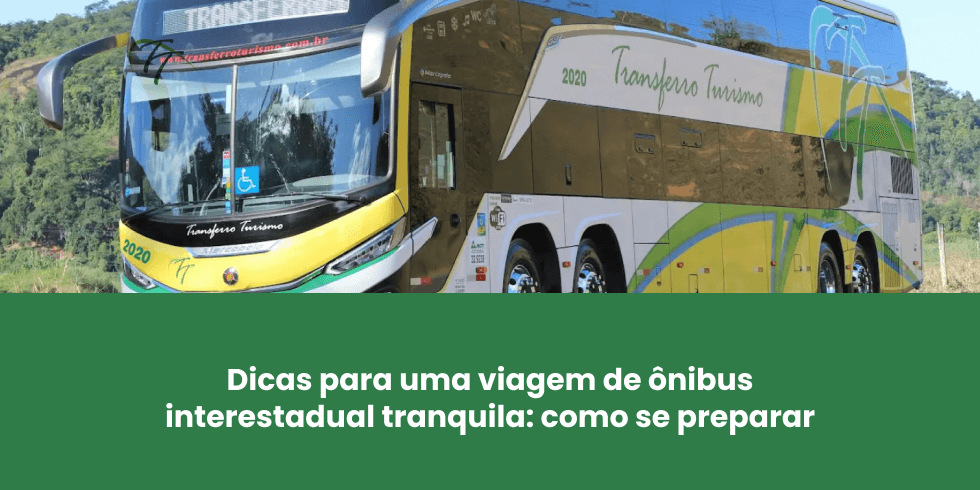 Dicas para uma Viagem de Ônibus Interestadual Tranquila: Como se Preparar?