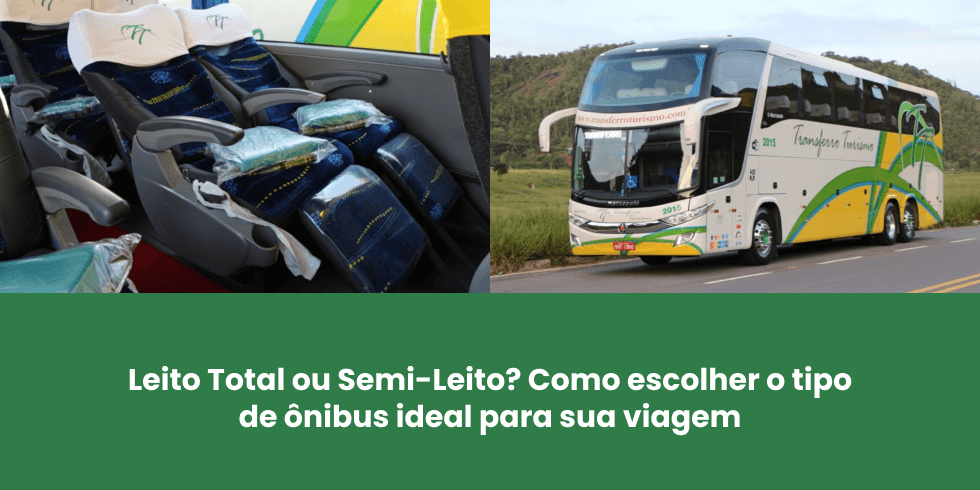 Leito Total ou Semi-Leito? Como Escolher o Tipo de Ônibus Ideal para sua Viagem