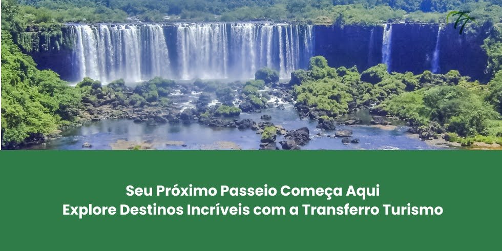 Seu Próximo Passeio Começa Aqui: Explore Destinos Incríveis com a Transferro Turismo